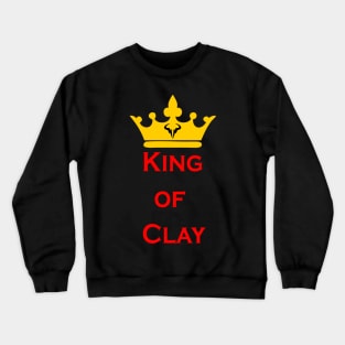 King Of Clay Crewneck Sweatshirt